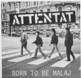 Attentat  ~ Born To Be Malaj